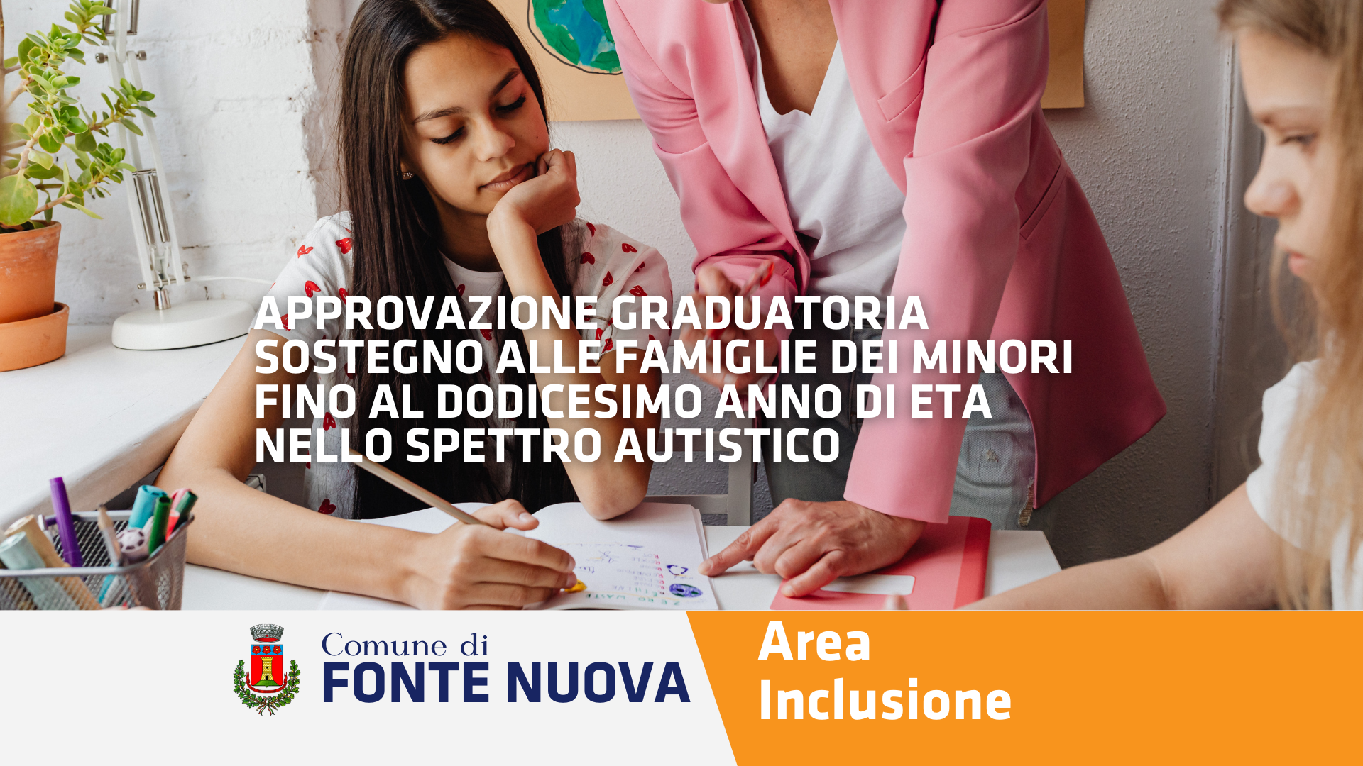 Approvazione graduatoria - Sostegno alle famiglie dei minori fino al dodicesimo anno di età nello spettro autistico