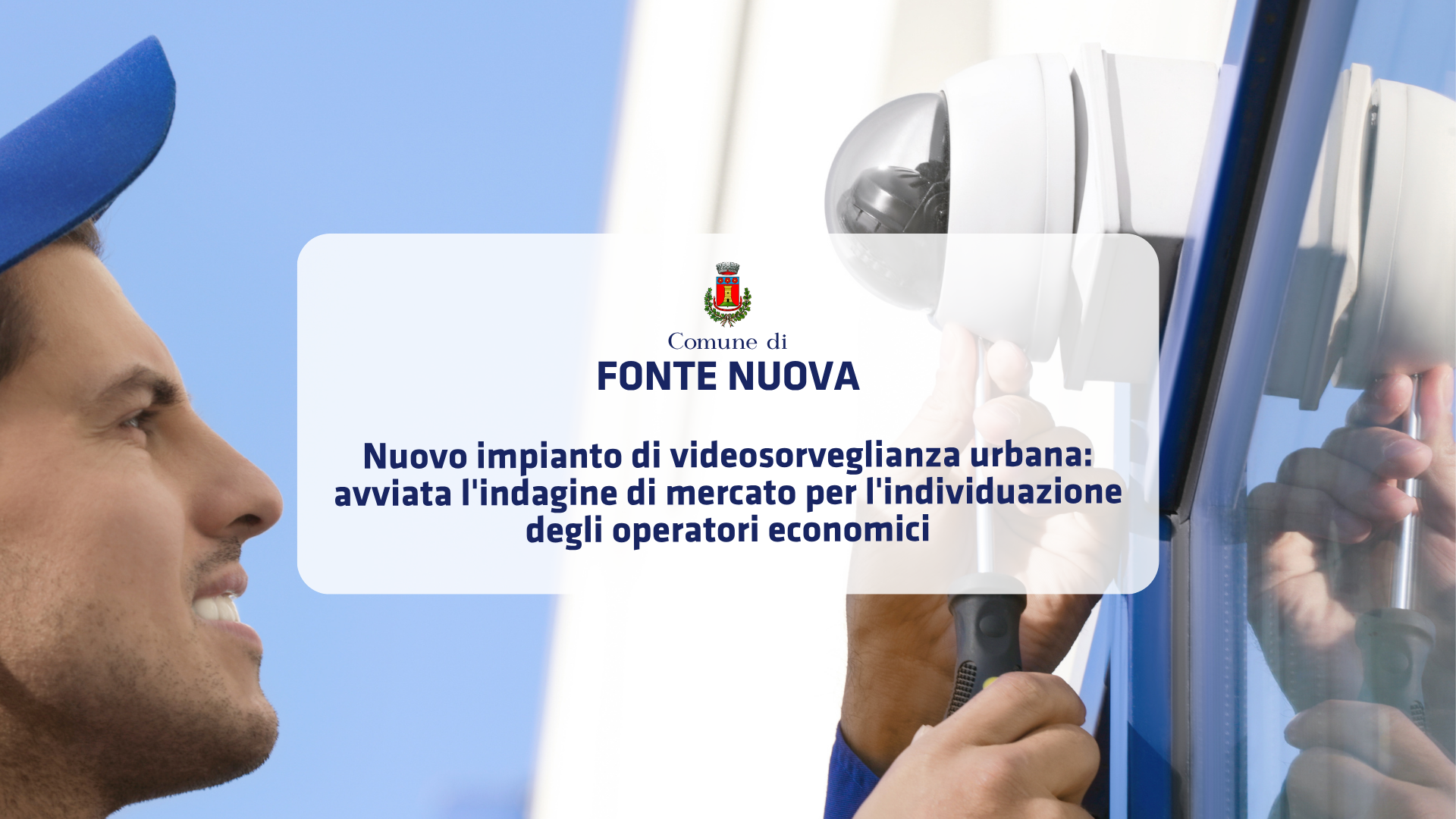 Nuovo impianto di videosorveglianza urbana: avviata l'indagine di mercato per l'individuazione degli operatori economici